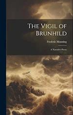 The Vigil of Brunhild: A Narrative Poem 