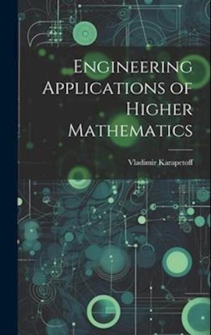 Engineering Applications of Higher Mathematics