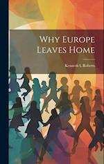 Why Europe Leaves Home 