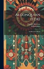 Algonquian (Fox): An Illustrative Sketch 