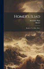 Homer's Iliad: (Books I., Vi., Xxii., Xxiv.) 