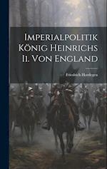 Imperialpolitik König Heinrichs Ii. Von England