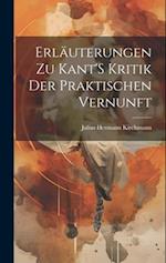 Erläuterungen Zu Kant'S Kritik Der Praktischen Vernunft