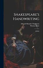 Shakespeare's Handwriting: A Study 