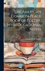The American Common-Place Book of Poetry, With Occasional Notes 