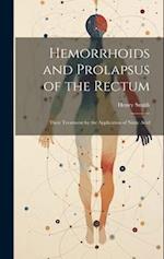 Hemorrhoids and Prolapsus of the Rectum: Their Treatment by the Application of Nitric Acid 