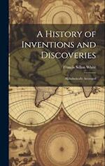 A History of Inventions and Discoveries: Alphabetically Arranged 
