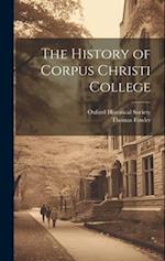 The History of Corpus Christi College 
