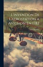 L'invention De L'aerostation a Avignon En 1782