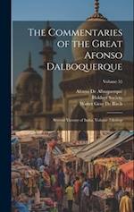 The Commentaries of the Great Afonso Dalboquerque: Second Viceroy of India, Volume 2;  Volume 55 