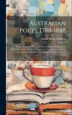Australian Poets, 1788-1888: Being a Selection of Poems Upon All Subjects, Written in Australia and New Zealand During the First Century of British Co