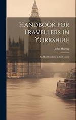 Handbook for Travellers in Yorkshire: And for Residents in the County 