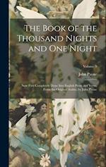 The Book of the Thousand Nights and One Night: Now First Completely Done Into English Prose and Verse, From the Original Arabic, by John Payne; Volume