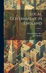 Local Government in England; Volume 1 