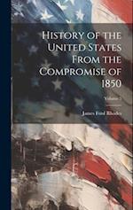 History of the United States From the Compromise of 1850; Volume 5 