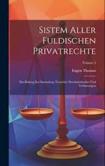 Sistem Aller Fuldischen Privatrechte: Ein Beitrag Zur Sammlung Teutscher Provinzialrechte Und Verfassungen; Volume 3 