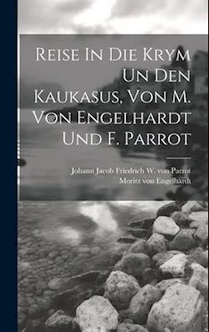 Reise In Die Krym Un Den Kaukasus, Von M. Von Engelhardt Und F. Parrot