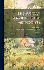 The Sunday Service of the Methodists; With Other Occasional Services 