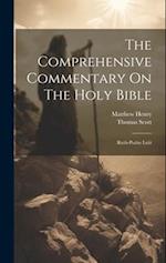 The Comprehensive Commentary On The Holy Bible: Ruth-psalm Lxiii 