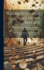 Bankruptcy And Insolvency Reports: Cases Determined Before The Court Of Appeal In Bankruptcy, &c. E.t 1853 To M.t. 1854 