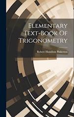 Elementary Text-book Of Trigonometry 