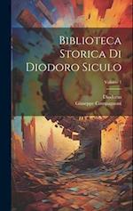 Biblioteca Storica Di Diodoro Siculo; Volume 1