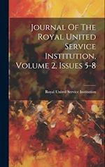 Journal Of The Royal United Service Institution, Volume 2, Issues 5-8 