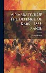A Narrative Of The Defence Of Kars ... 1855. Transl 