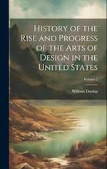 History of the Rise and Progress of the Arts of Design in the United States; Volume 2 
