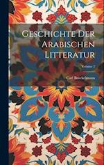 Geschichte Der Arabischen Litteratur; Volume 2