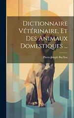 Dictionnaire Vétérinaire, Et Des Animaux Domestiques ...