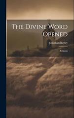 The Divine Word Opened: Sermons 