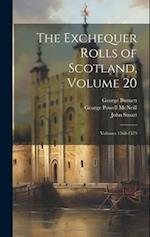 The Exchequer Rolls of Scotland, Volume 20; volumes 1568-1579 