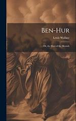 Ben-Hur; Or, the Days of the Messiah 