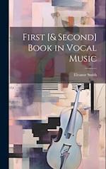 First [& Second] Book in Vocal Music 