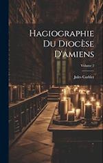 Hagiographie Du Diocèse D'amiens; Volume 2