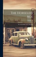 The Horseless Age: The Automobile Trade Magazine; Volume 10 