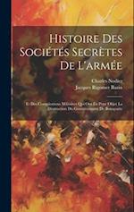 Histoire Des Sociétés Secrètes De L'armée