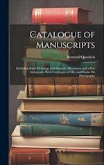 Catalogue of Manuscripts: Including Some Drawings and Separate Miniatures,and a Few Autographs With Catalogues of Mss.,and Books On Paleography 