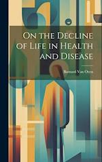 On the Decline of Life in Health and Disease 