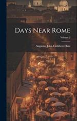 Days Near Rome; Volume 2 
