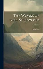 The Works of Mrs. Sherwood; Volume 3 