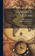 Language Lessons: A First Book in English, Book 1 