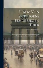 Franz Von Sickingens Fehde Gegen Trier