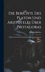 Die Berichte Des Platon Und Aristoteles Über Protagoras