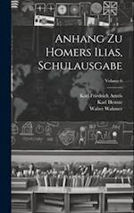 Anhang Zu Homers Ilias, Schulausgabe; Volume 6