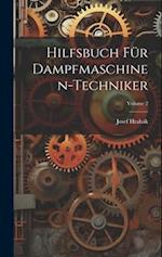 Hilfsbuch Für Dampfmaschinen-Techniker; Volume 2