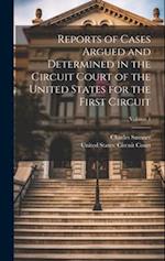Reports of Cases Argued and Determined in the Circuit Court of the United States for the First Circuit; Volume 1 
