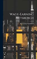 Wage-Earning Pittsburgh 