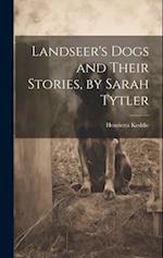 Landseer's Dogs and Their Stories, by Sarah Tytler 